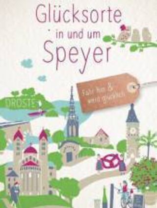 "Glücksorte in und um Speyer" - erschienen beim Droste-Verlag.