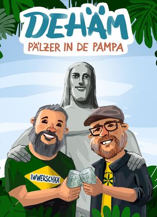 Das Filmplakat zu „Dehäm. Pälzer in der Pampa“, das die Protagonisten Monji El Beji (l.) und Doug Madenford diesmal nach Südbrasilien führen soll.